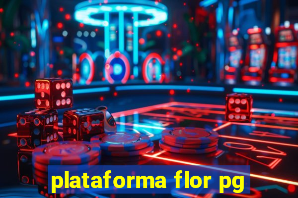 plataforma flor pg